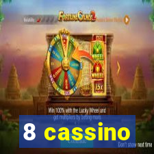 8 cassino